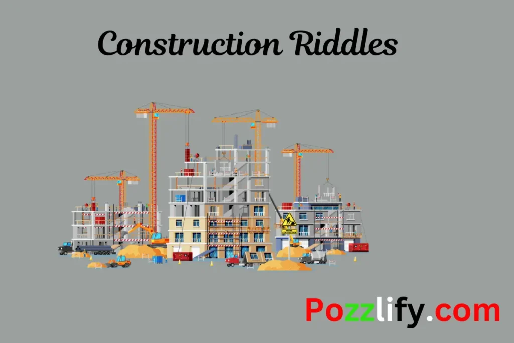 Construction Riddles