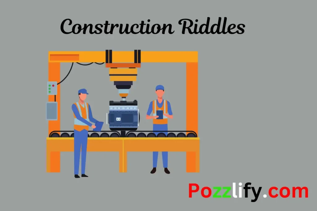 Construction Riddles