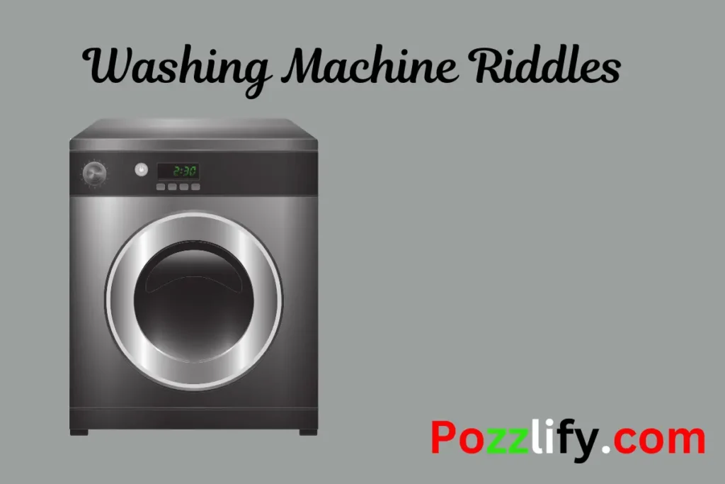 Washing Machine Riddles