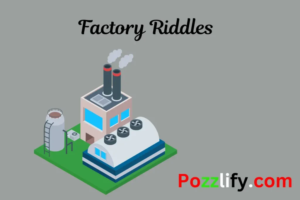 Factory Riddles