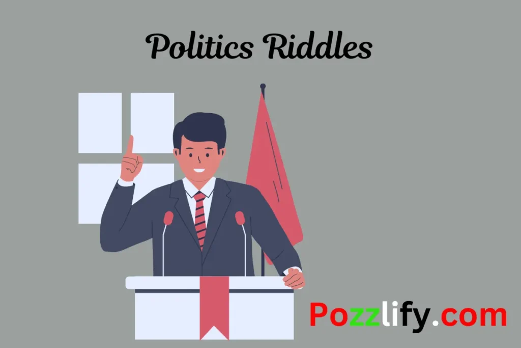 Politics Riddles