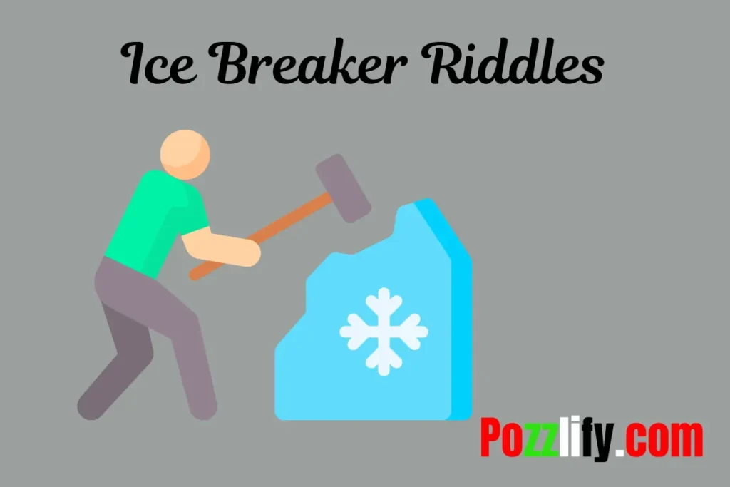 Ice Breaker Riddles