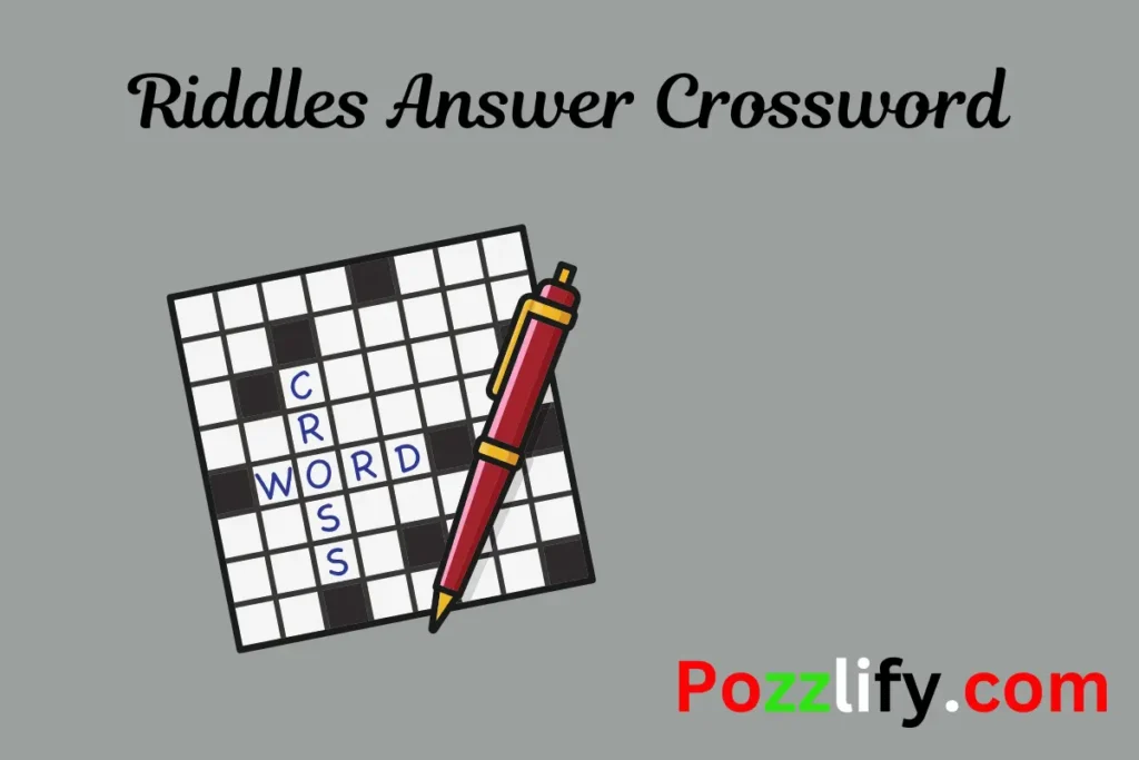 Riddles Answer Crossword