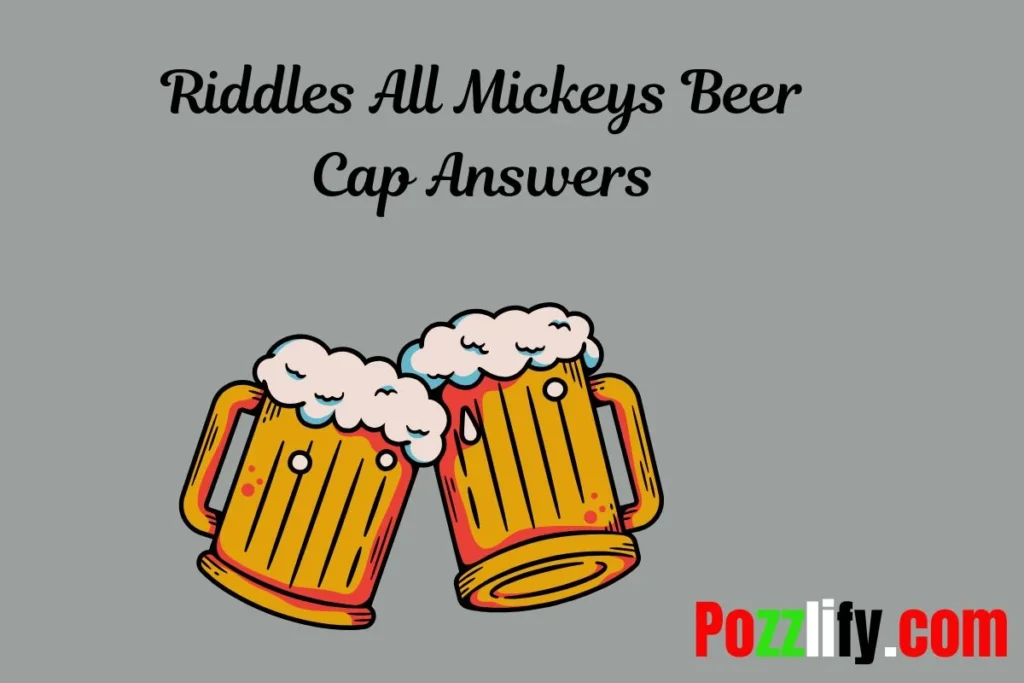 Top Mickey’s Beer Cap Riddles