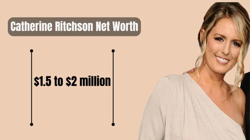 Catherine Ritchson Net Worth