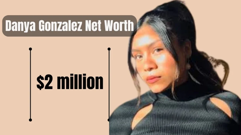 Danya Gonzalez Net Worth