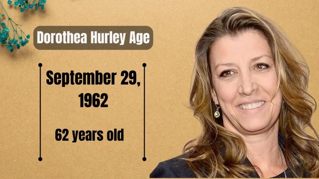 Dorothea Hurley Age