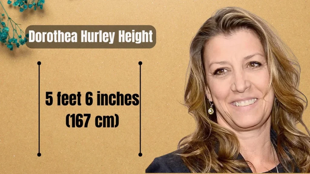  Dorothea Hurley Height