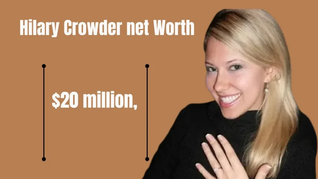 Hilary Crowder net Worth