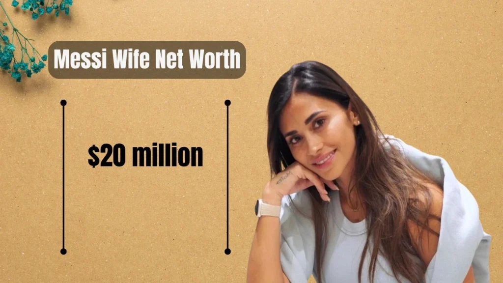 Messi Wife Net Worth
