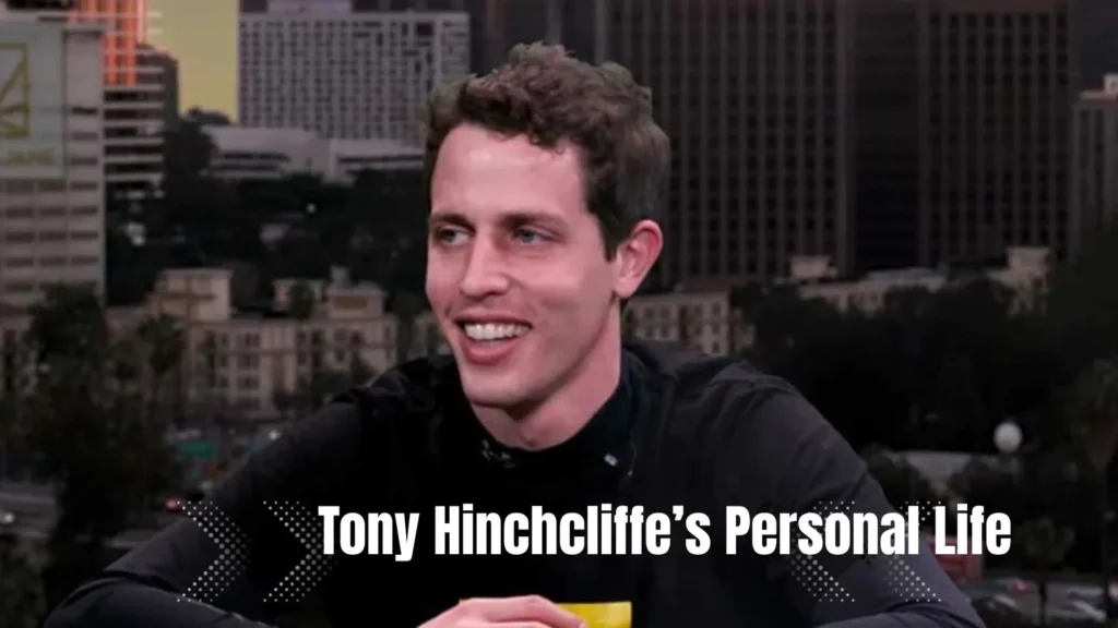 Tony Hinchcliffe’s Personal Life