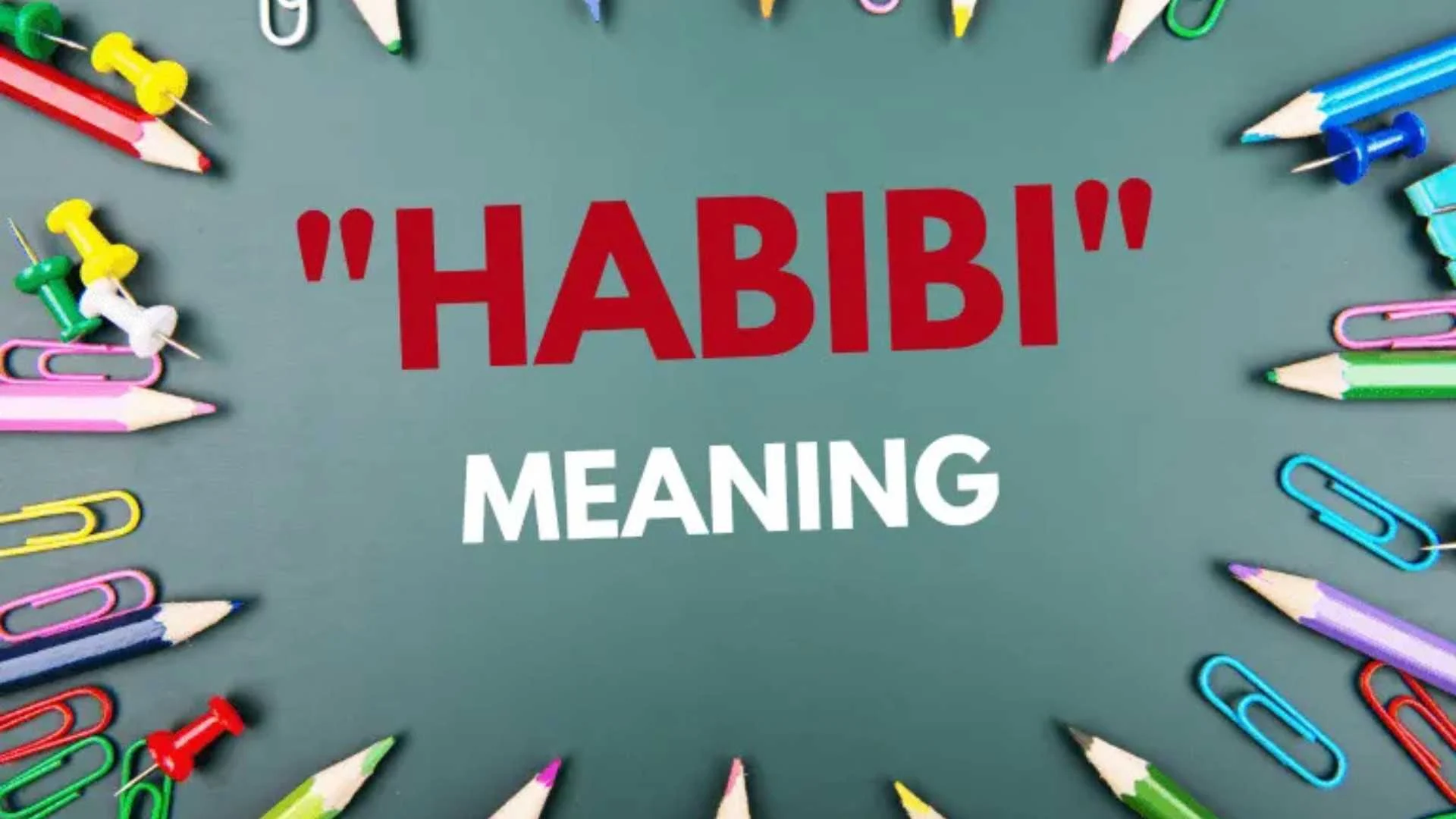 Habibi Meaning