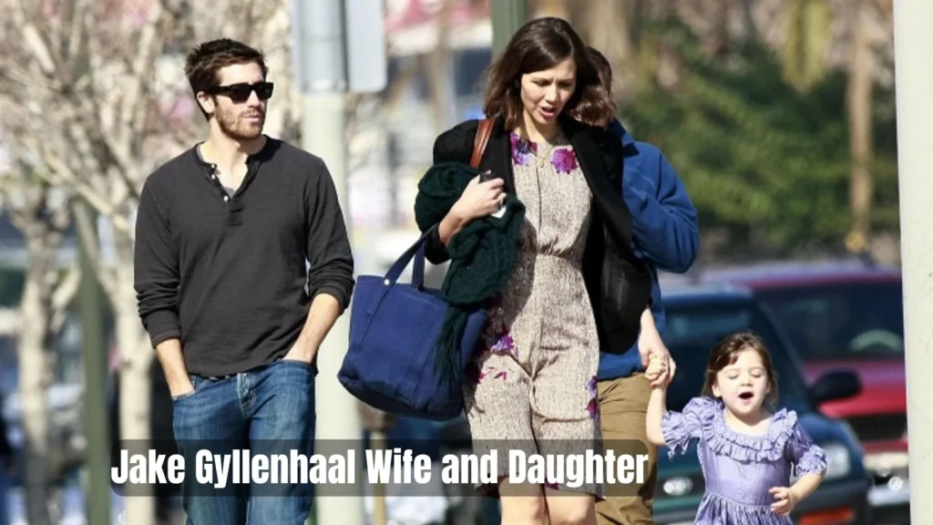 Jake Gyllenhaal Wife and Daughter