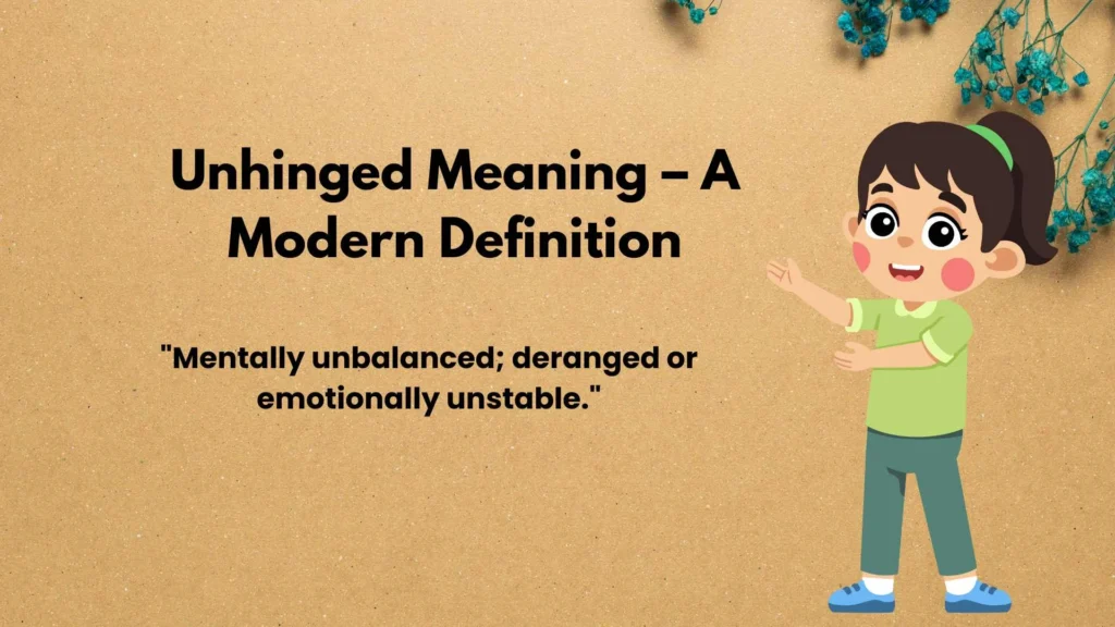 Unhinged Meaning – A Modern Definition