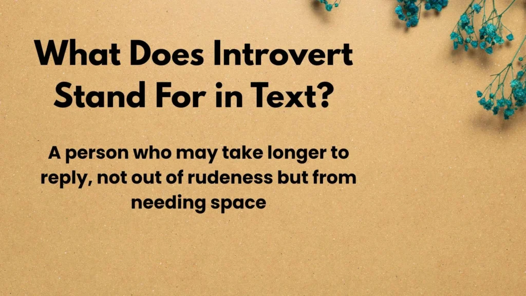 What Does Introvert Stand For in Text