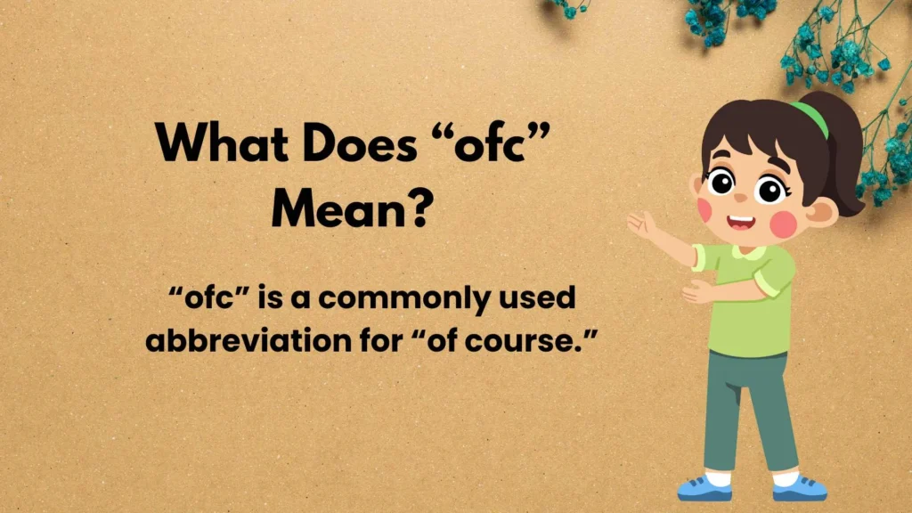 What Does “ofc” Mean