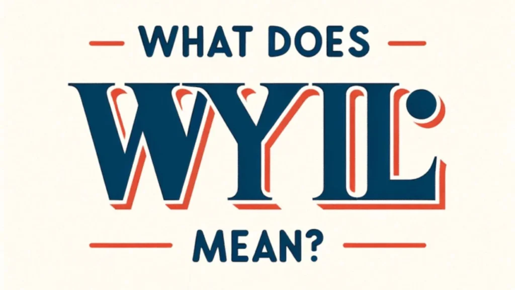 What Does WYLL Mean