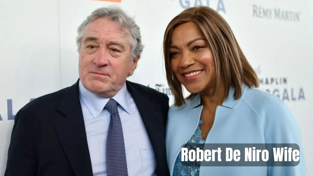 Who Is Robert De Niro’s Wife