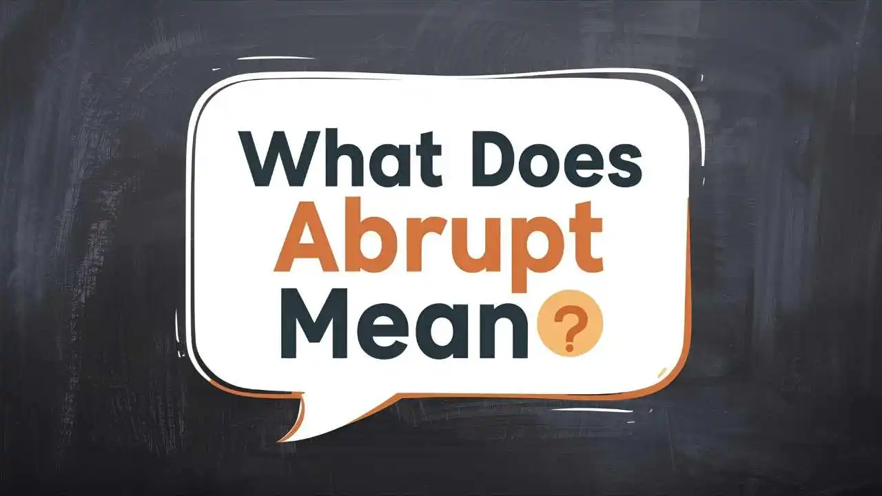 What Does Abrupt Mean